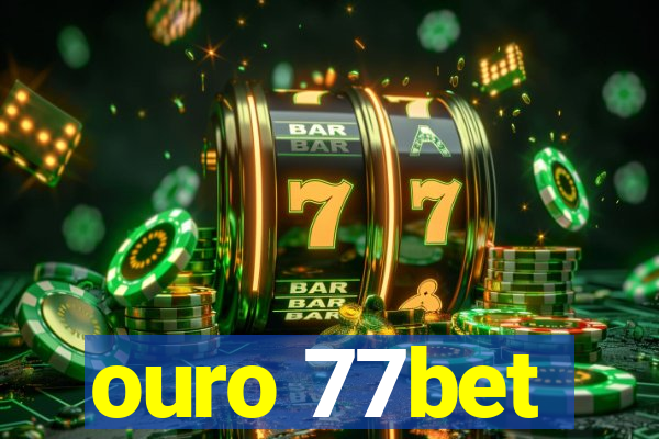 ouro 77bet